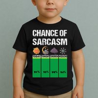 chance of sarcasm weather funny weather Toddler T-Shirt