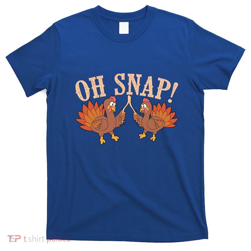 Cool Oh Snap! Funny Turkey With Wishbone Thanksgiving Gift Great Gift T-Shirt