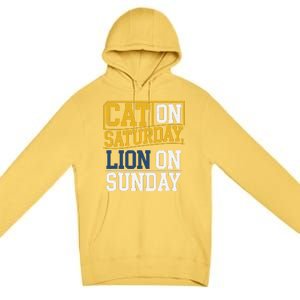 Cat On Saturday Lion On Sunday Funny Gag Premium Pullover Hoodie