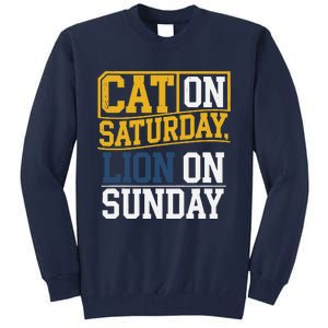 Cat On Saturday Lion On Sunday Funny Gag Tall Sweatshirt