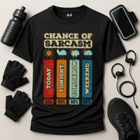 Chance Of Sarcasm Weather Funny Forecast And Meteorology Performance Shirt
