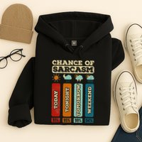Chance Of Sarcasm Weather Funny Forecast And Meteorology Hoodie