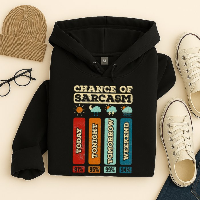 Chance Of Sarcasm Weather Funny Forecast And Meteorology Hoodie