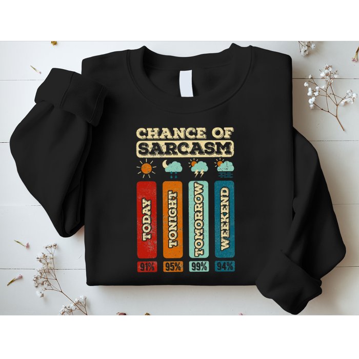 Chance Of Sarcasm Weather Funny Forecast And Meteorology Sweatshirt