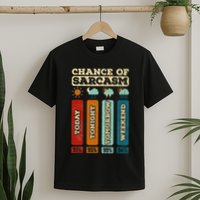 Chance Of Sarcasm Weather Funny Forecast And Meteorology T-Shirt