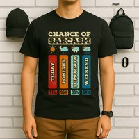 Chance Of Sarcasm Weather Funny Forecast And Meteorology T-Shirt