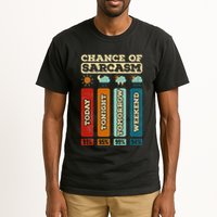 Chance Of Sarcasm Weather Funny Forecast And Meteorology Tall T-Shirt
