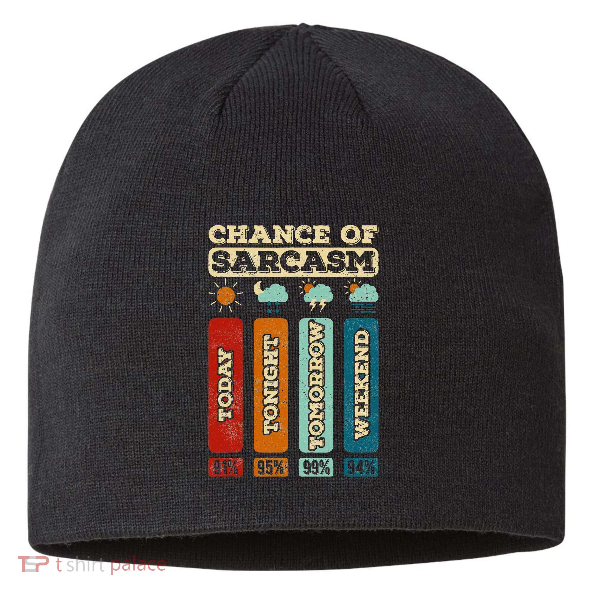 Chance Of Sarcasm Weather Funny Forecast And Meteorology Sustainable Beanie