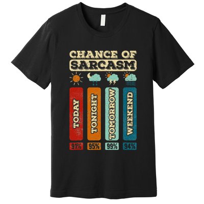 Chance Of Sarcasm Weather Funny Forecast And Meteorology Premium T-Shirt
