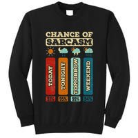 Chance Of Sarcasm Weather Funny Forecast And Meteorology Tall Sweatshirt