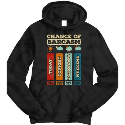 Chance Of Sarcasm Weather Funny Forecast And Meteorology Tie Dye Hoodie