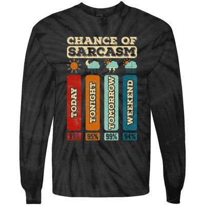 Chance Of Sarcasm Weather Funny Forecast And Meteorology Tie-Dye Long Sleeve Shirt