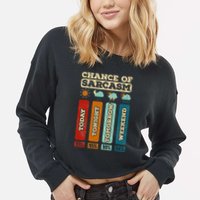 Chance Of Sarcasm Weather Funny Forecast And Meteorology Cropped Pullover Crew