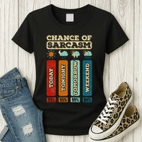 Chance Of Sarcasm Weather Funny Forecast And Meteorology Womens T-Shirt