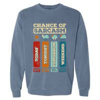 Chance Of Sarcasm Weather Funny Forecast And Meteorology Garment-Dyed Sweatshirt