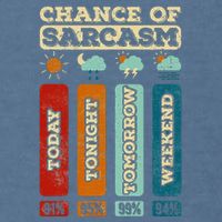 Chance Of Sarcasm Weather Funny Forecast And Meteorology Garment-Dyed Sweatshirt