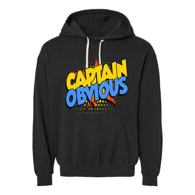 Captain Obvious Sarcastic Funny Superhero Easy Costume Garment-Dyed Fleece Hoodie
