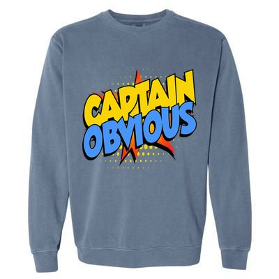 Captain Obvious Sarcastic Funny Superhero Easy Costume Garment-Dyed Sweatshirt