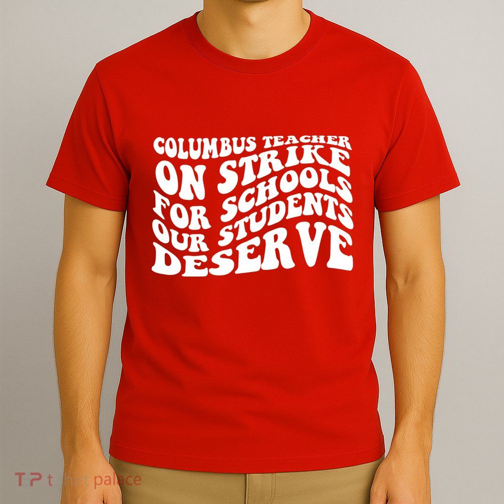 Columbus Ohio School Teachers Strike T-Shirt