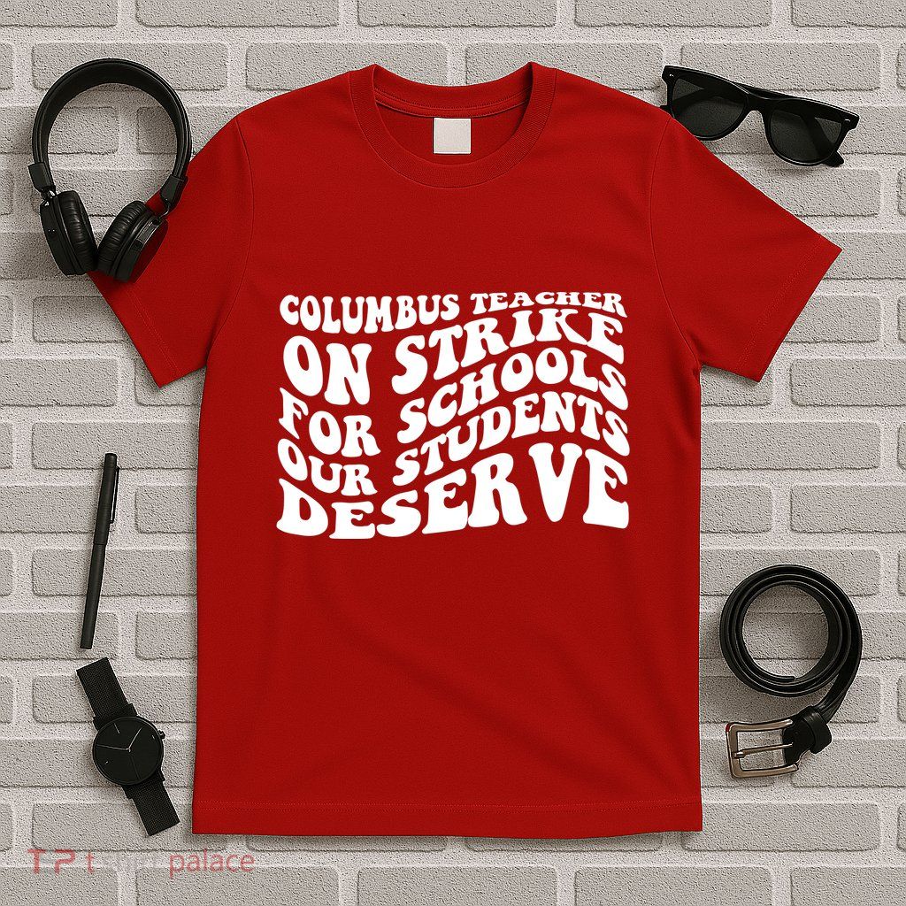 Columbus Ohio School Teachers Strike T-Shirt