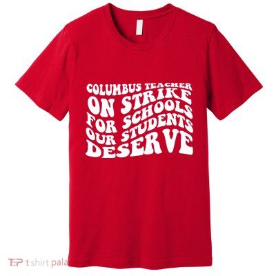 Columbus Ohio School Teachers Strike Premium T-Shirt