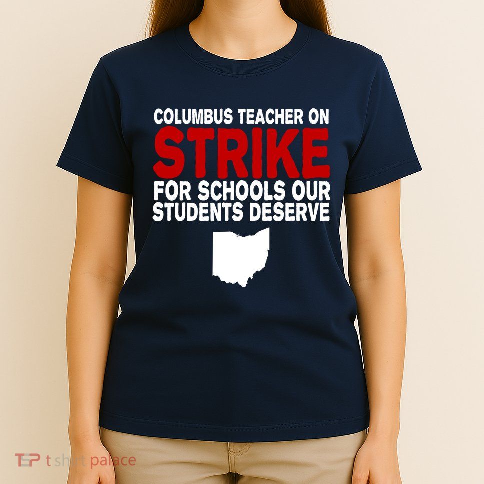Columbus Ohio School Teachers On Strike T-Shirt