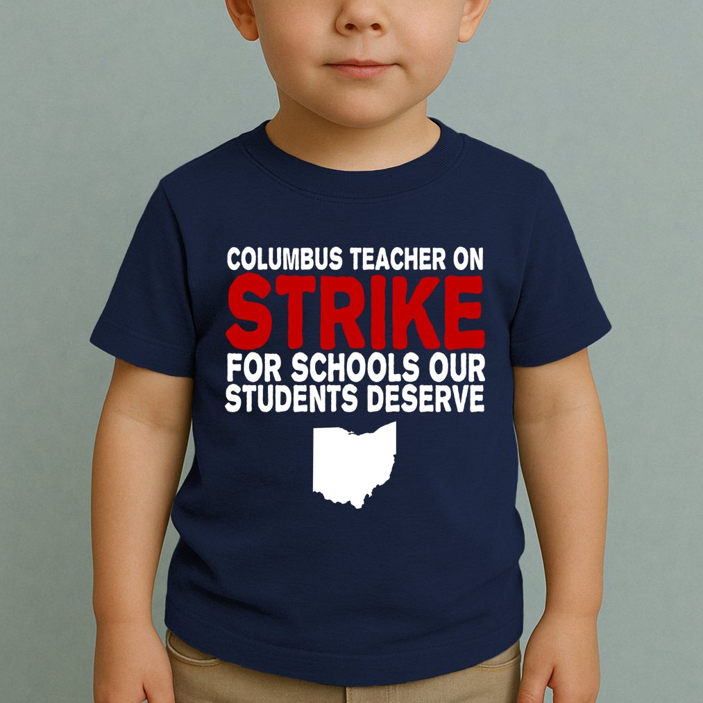 Columbus Ohio School Teachers On Strike Toddler T-Shirt