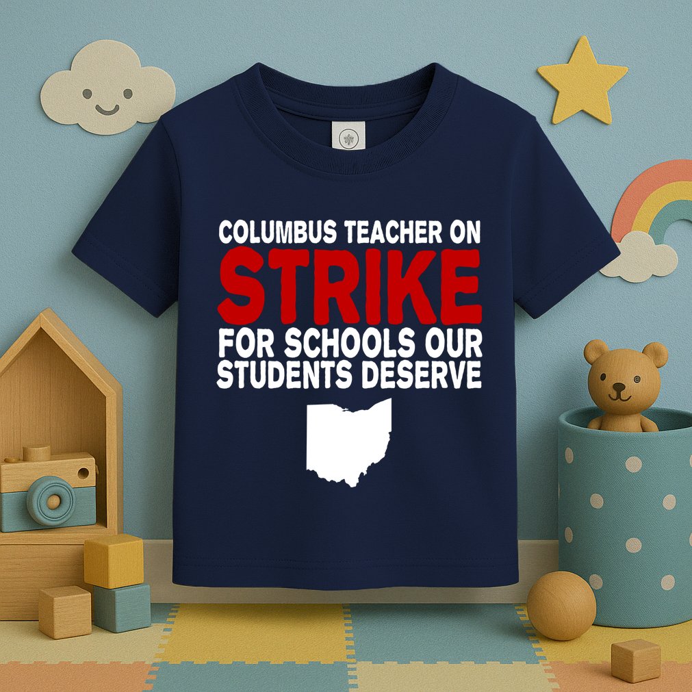Columbus Ohio School Teachers On Strike Toddler T-Shirt