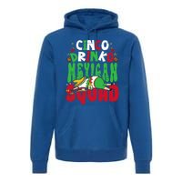 Cinco O Squad Mexican Fiesta Funny Cinco De Mayo Gift Premium Hoodie