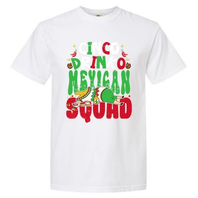 Cinco O Squad Mexican Fiesta Funny Cinco De Mayo Gift Garment-Dyed Heavyweight T-Shirt