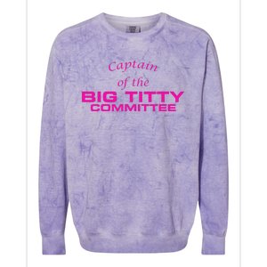 Captain Of The Big Titty Committee Funny Colorblast Crewneck Sweatshirt