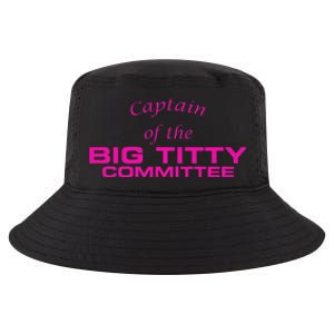 Captain Of The Big Titty Committee Funny Cool Comfort Performance Bucket Hat