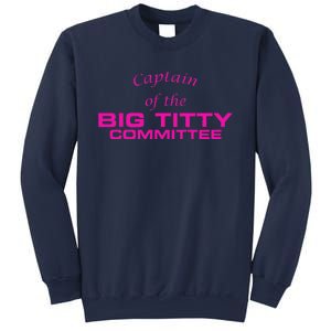 Captain Of The Big Titty Committee Funny Sweatshirt