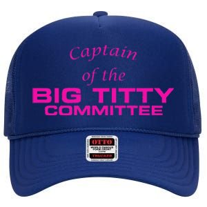 Captain Of The Big Titty Committee Funny High Crown Mesh Back Trucker Hat