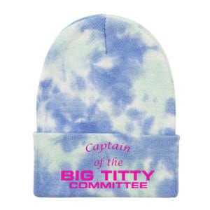 Captain Of The Big Titty Committee Funny Tie Dye 12in Knit Beanie