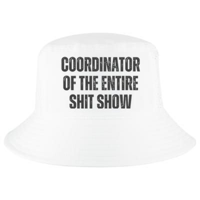 Coordinator Of The Entire Shit Show Cool Comfort Performance Bucket Hat