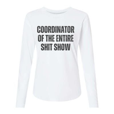 Coordinator Of The Entire Shit Show Womens Cotton Relaxed Long Sleeve T-Shirt