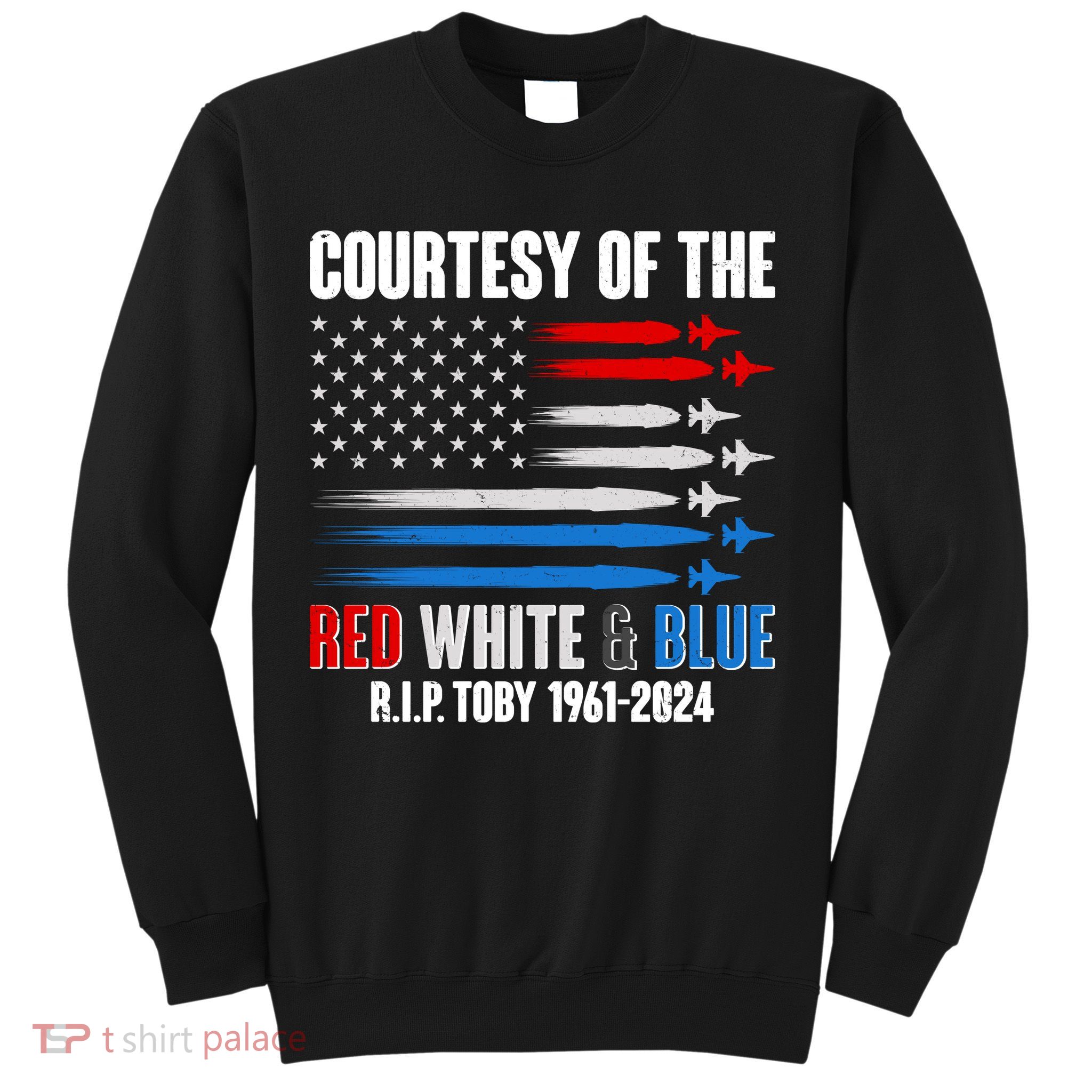 Courtesy Of The Red White And Blue Toby Tribute Sweatshirt