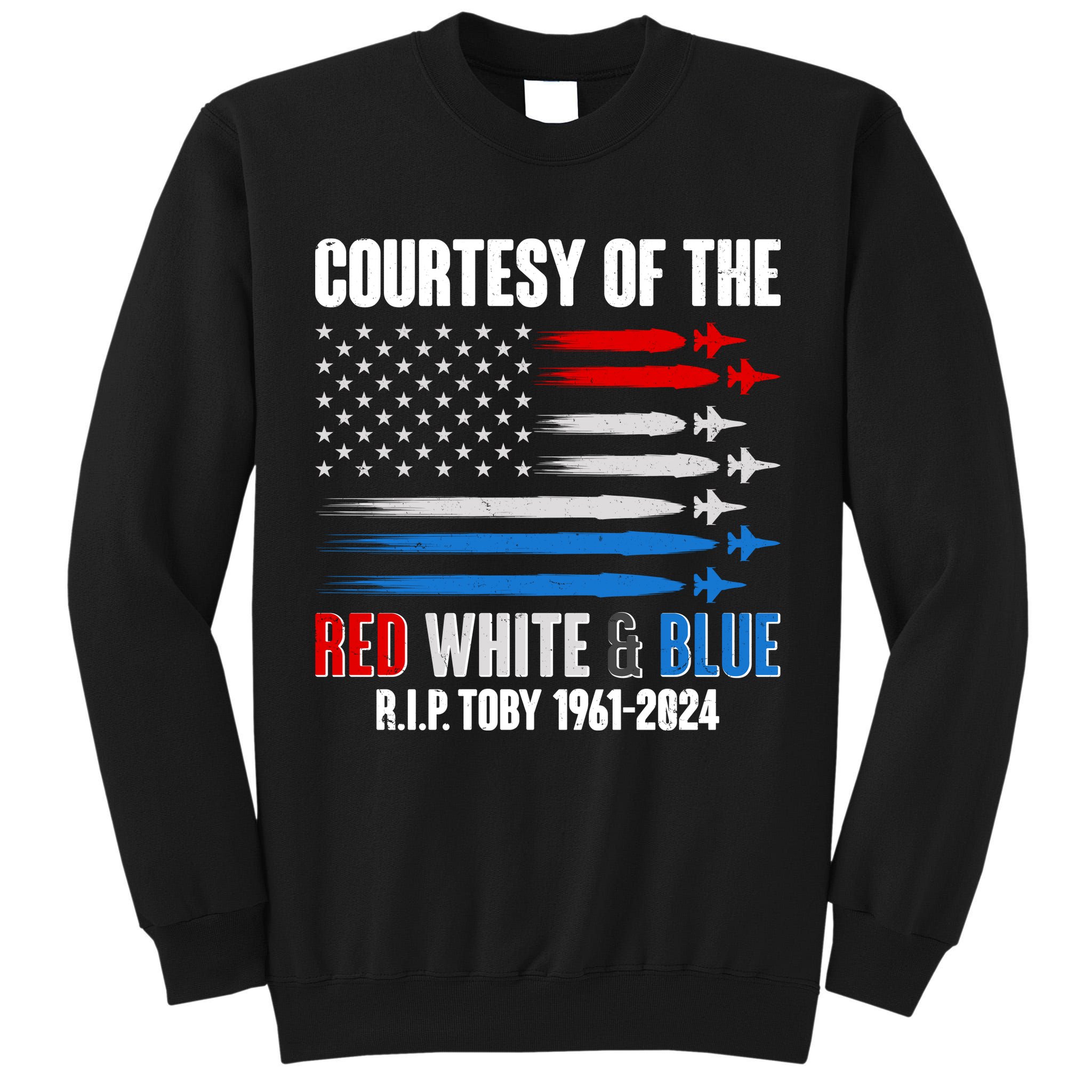 Courtesy Of The Red White And Blue Toby Tribute Tall Sweatshirt