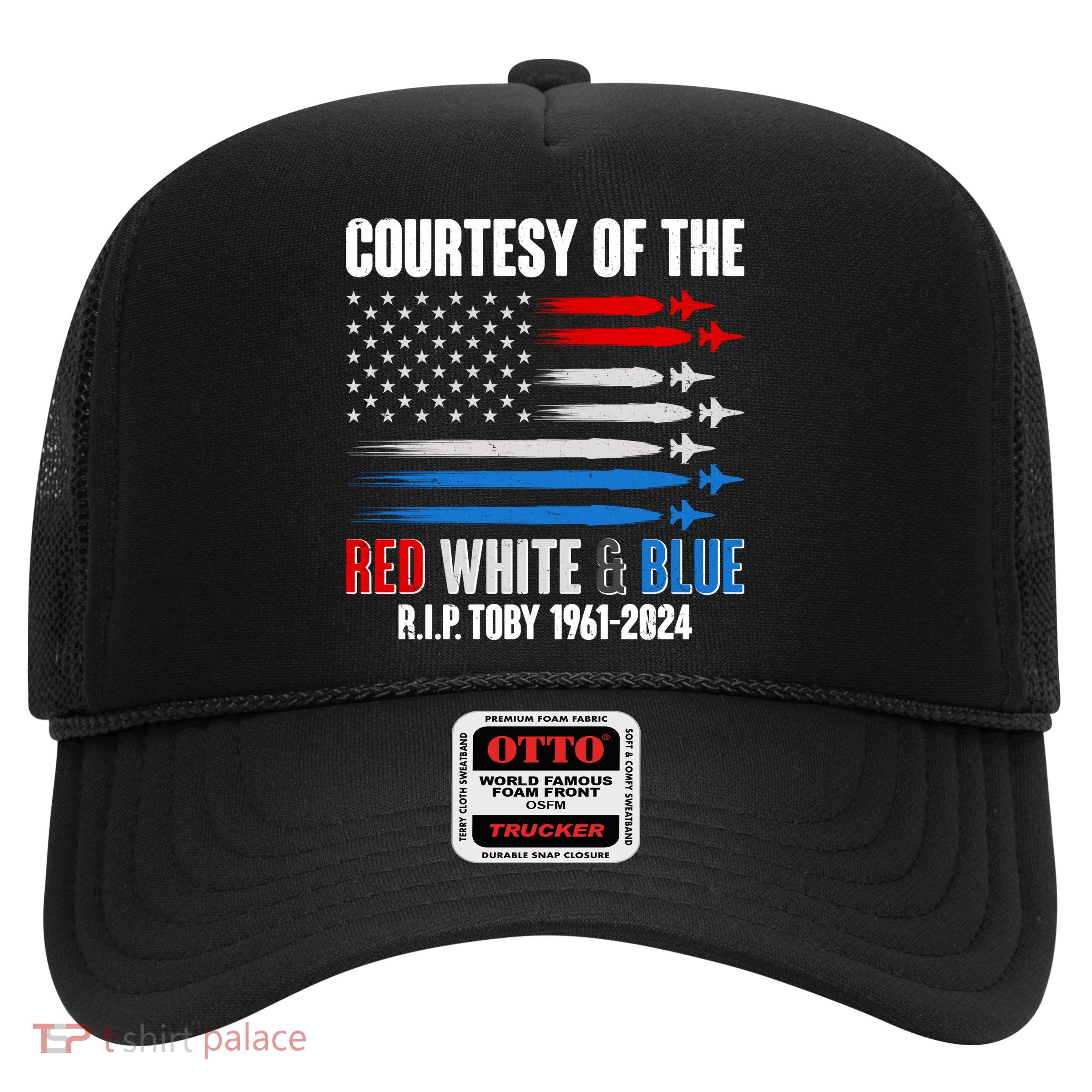 Courtesy Of The Red White And Blue Toby Tribute Trucker Hat