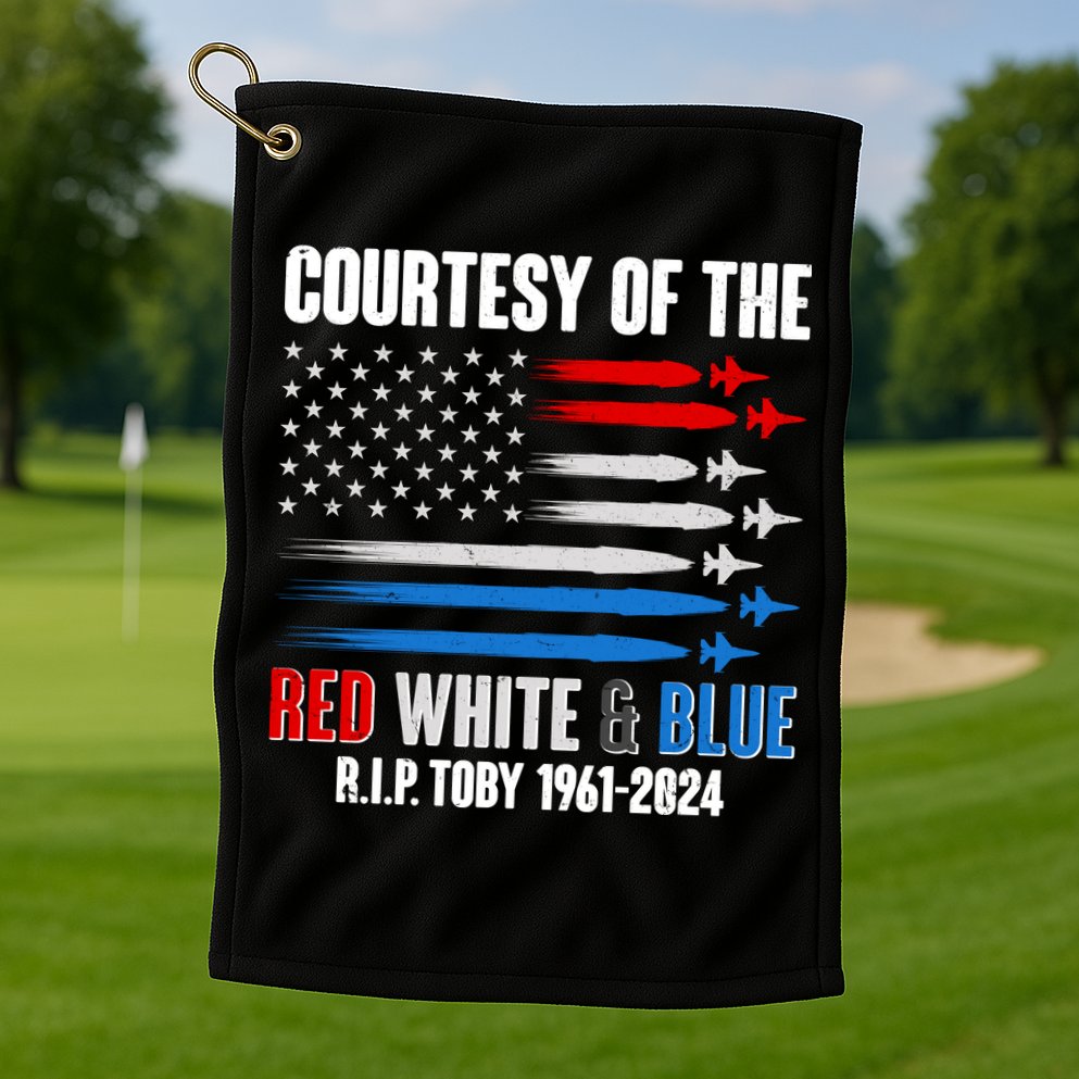 Courtesy Of The Red White And Blue Toby Tribute Golf Towel