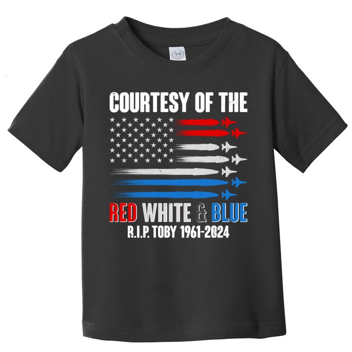 Courtesy Of The Red White And Blue Toby Tribute Toddler T-Shirt