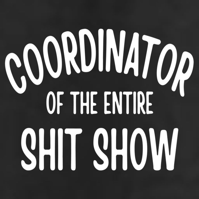Coordinator Of The Entire ShitShow Garment-Dyed Fleece Hoodie