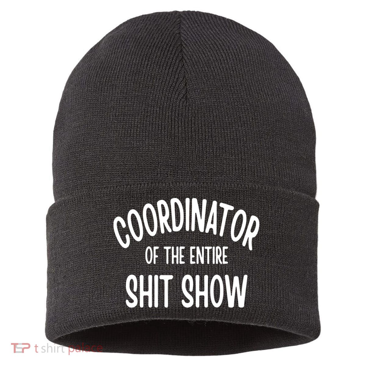 Coordinator Of The Entire ShitShow Sustainable Knit Beanie