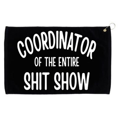 Coordinator Of The Entire ShitShow Grommeted Golf Towel