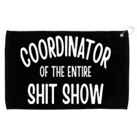 Coordinator Of The Entire ShitShow Grommeted Golf Towel