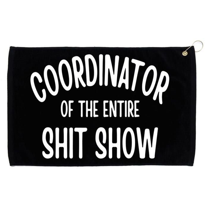 Coordinator Of The Entire ShitShow Grommeted Golf Towel