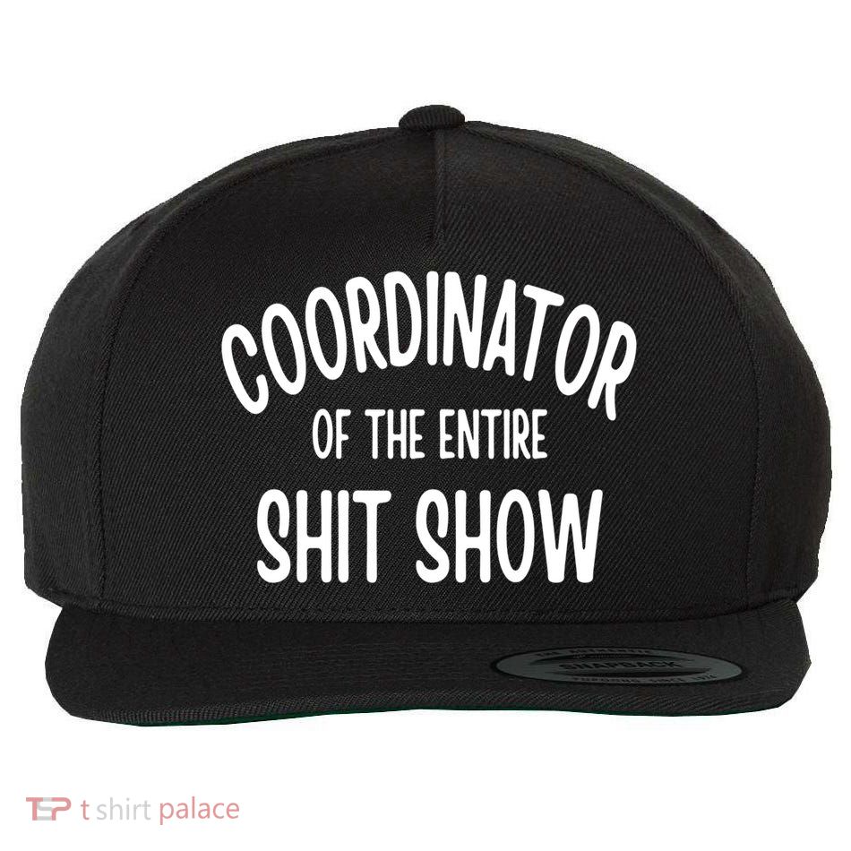 Coordinator Of The Entire ShitShow Wool Snapback Cap
