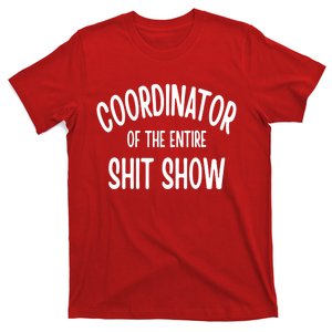 Coordinator Of The Entire ShitShow T-Shirt