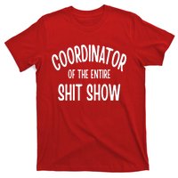 Coordinator Of The Entire ShitShow T-Shirt